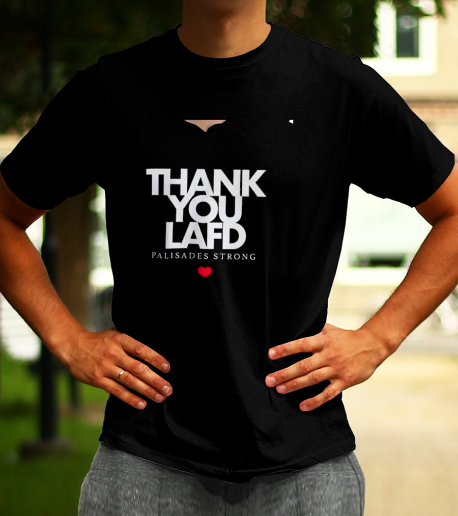 Thank You LAFD Palisades Strong Heart T-Shirt