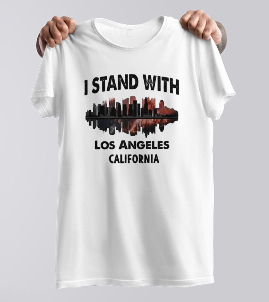 Pacific Palisades Fire I Stand With Los Angeles California Skyline Support T-Shirt