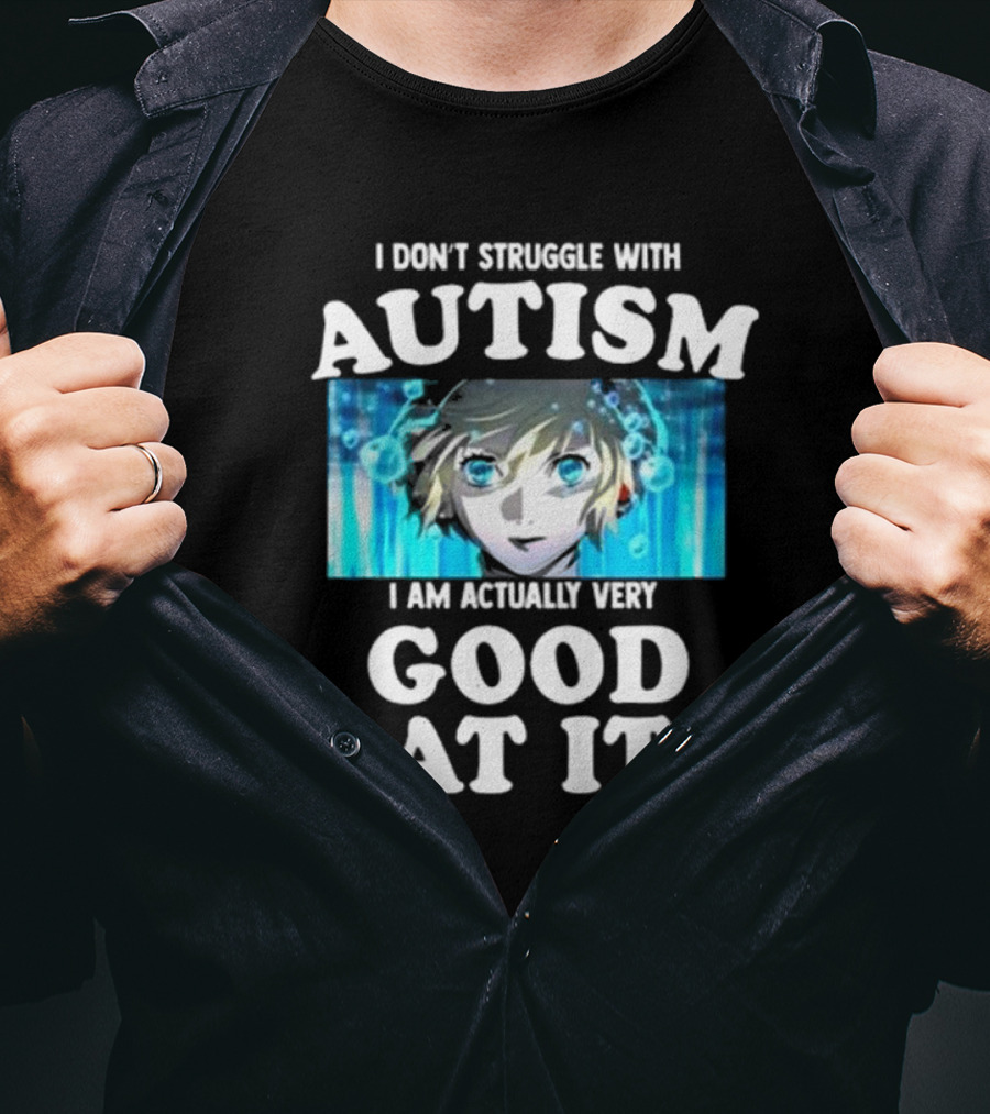 Aigis Persona 3 I Don’t Struggle With Autism I Am Actually Very Good At It T-Shirt