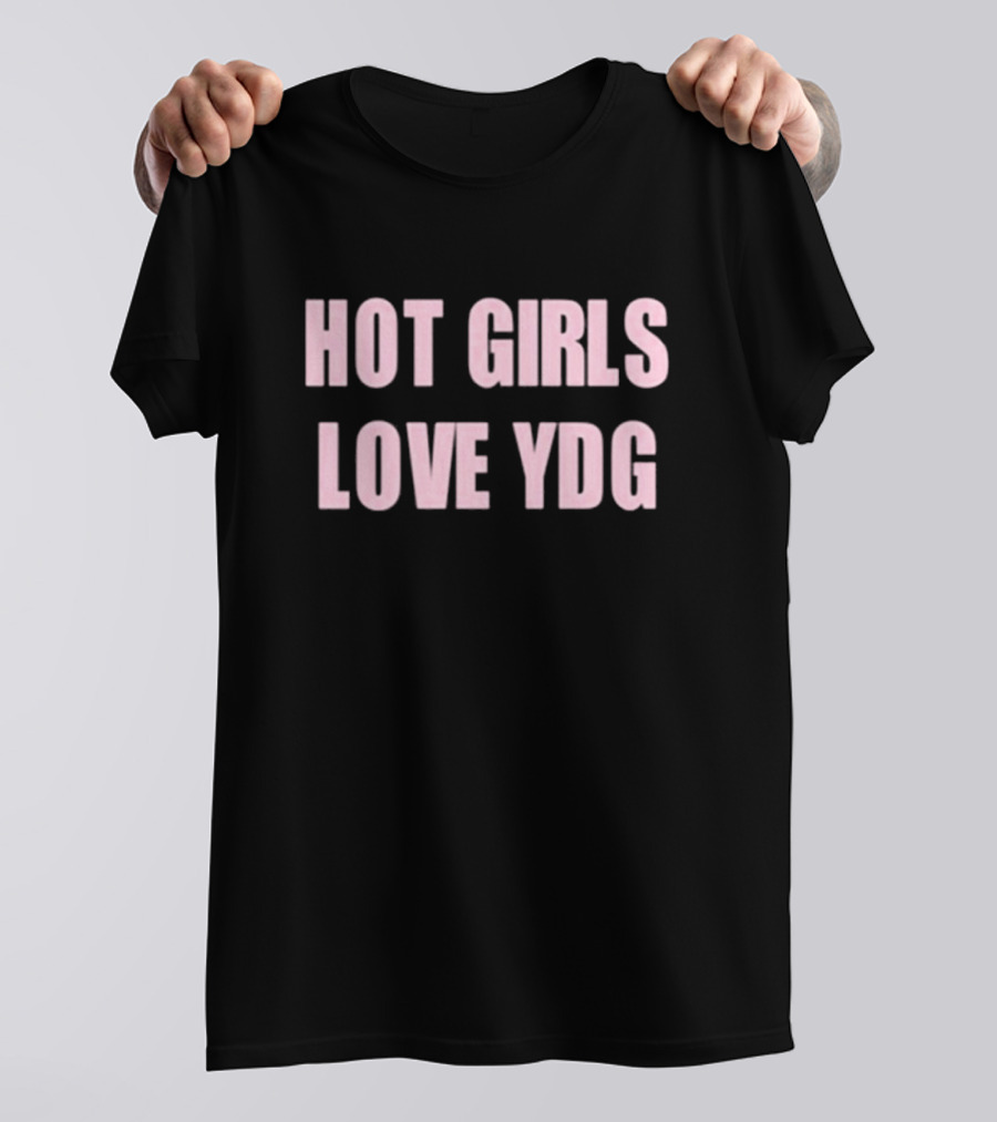 Hot Girls Love YDG Itsydg New T-Shirt