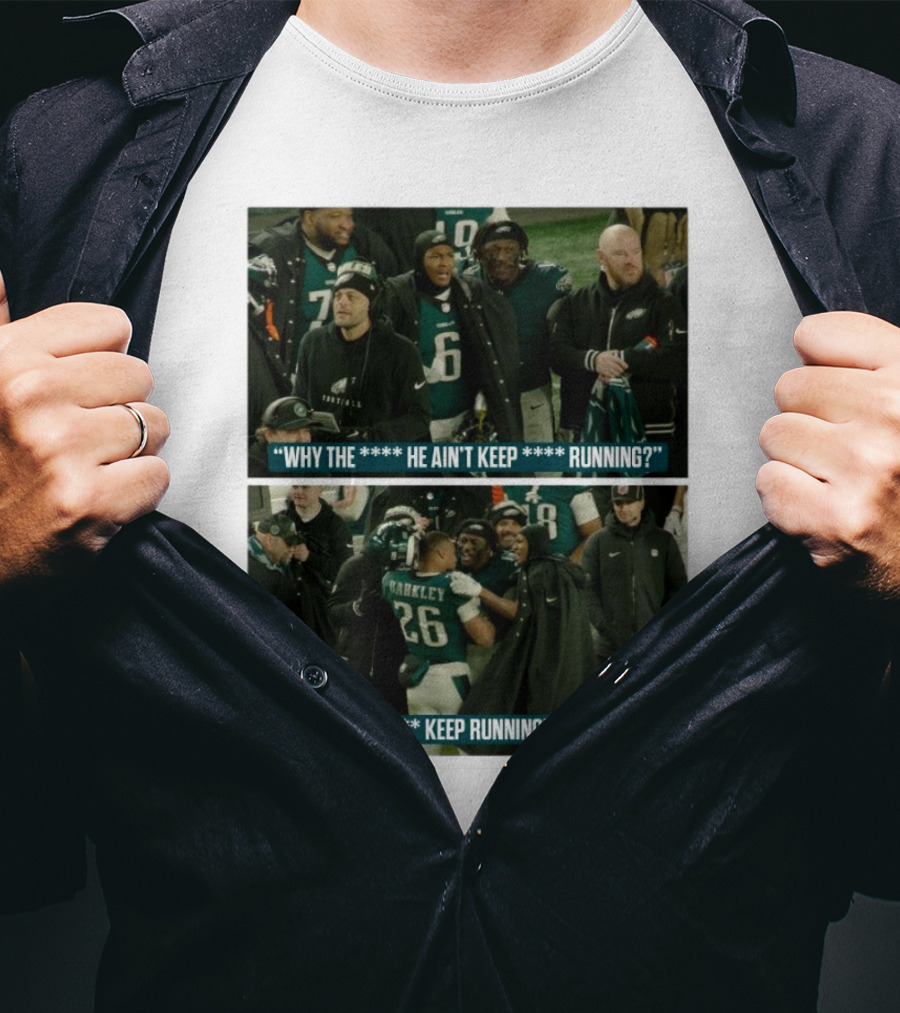 Saquon Barkley Why He Ain’t Keep Running Keep Running Philadelphia Eagles T-Shirt