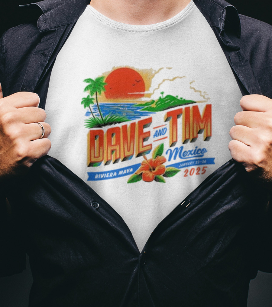 Dave And Tim Mexico Riviera Maya January 23-26 2025 Sunset Palms Ocean T-Shirt