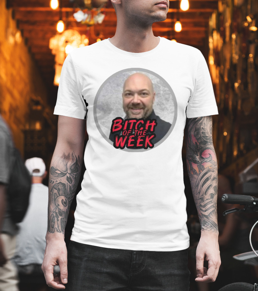 Bitch Of The Week Ryan Caldwell Josh Heishman T-Shirt
