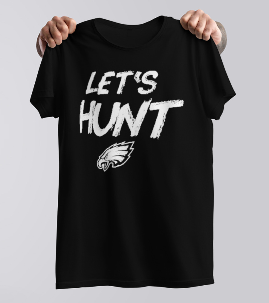 Philadelphia Eagles Let's Hunt NFL Team Spirit T-Shirt