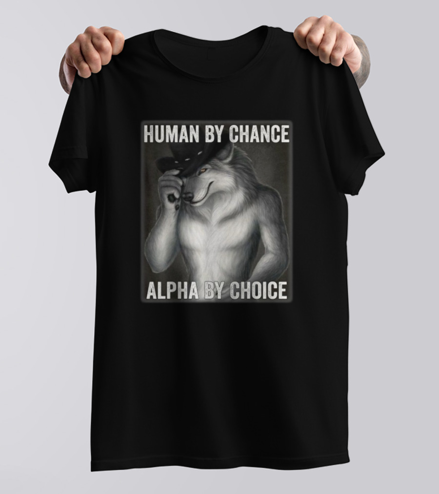 Human By Chance Alpha By Choice Alpha Wolf Wolfman Cowboy Hat T-Shirt