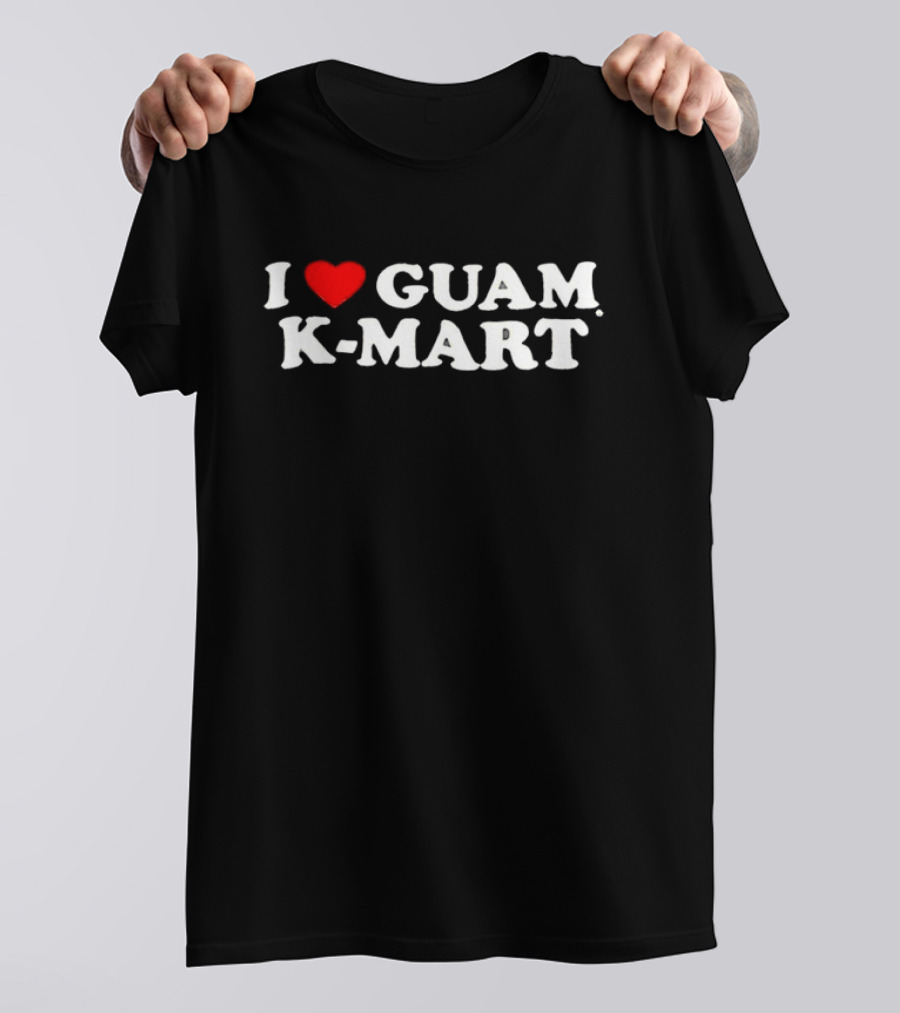 I Love Guam K-Mart Heart Bold White Letters T-Shirt