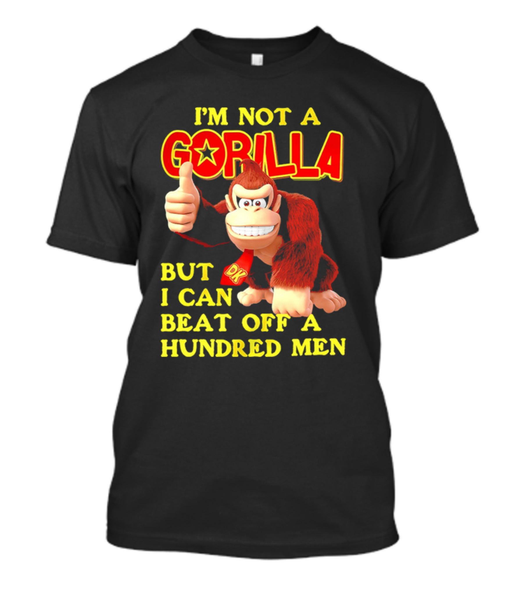Donkey Kong I'm Not A Gorilla But I Can Beat Off A Hundred Men T-Shirt