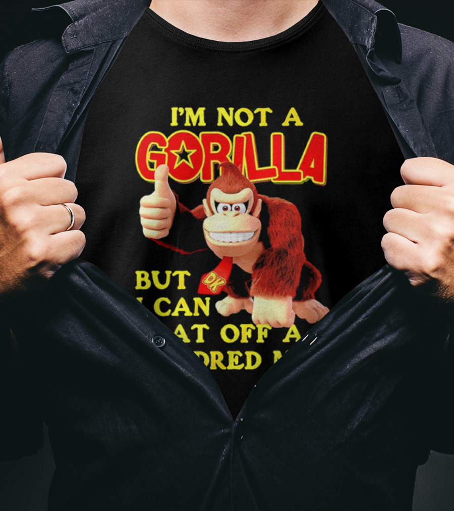 Donkey Kong I'm Not A Gorilla But I Can Beat Off A Hundred Men T-Shirt
