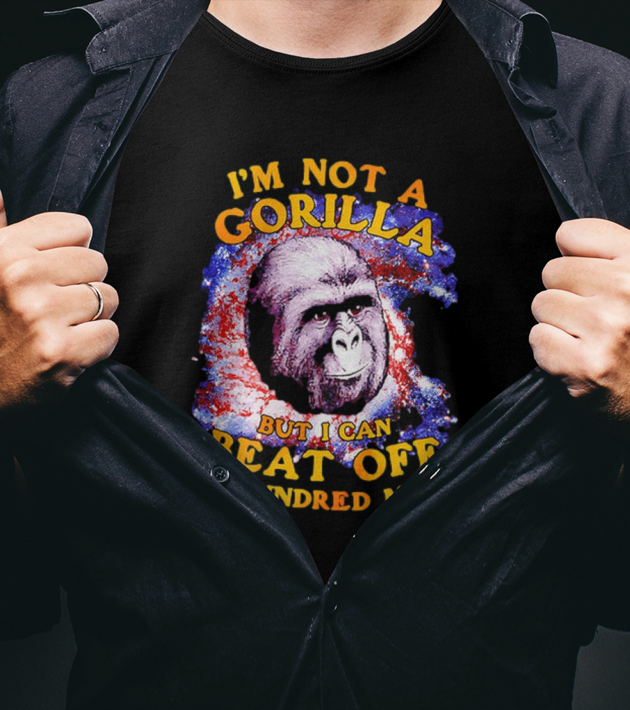 I'm Not A Gorilla But I Can Beat Off A Hundred Men Galaxy T-Shirt