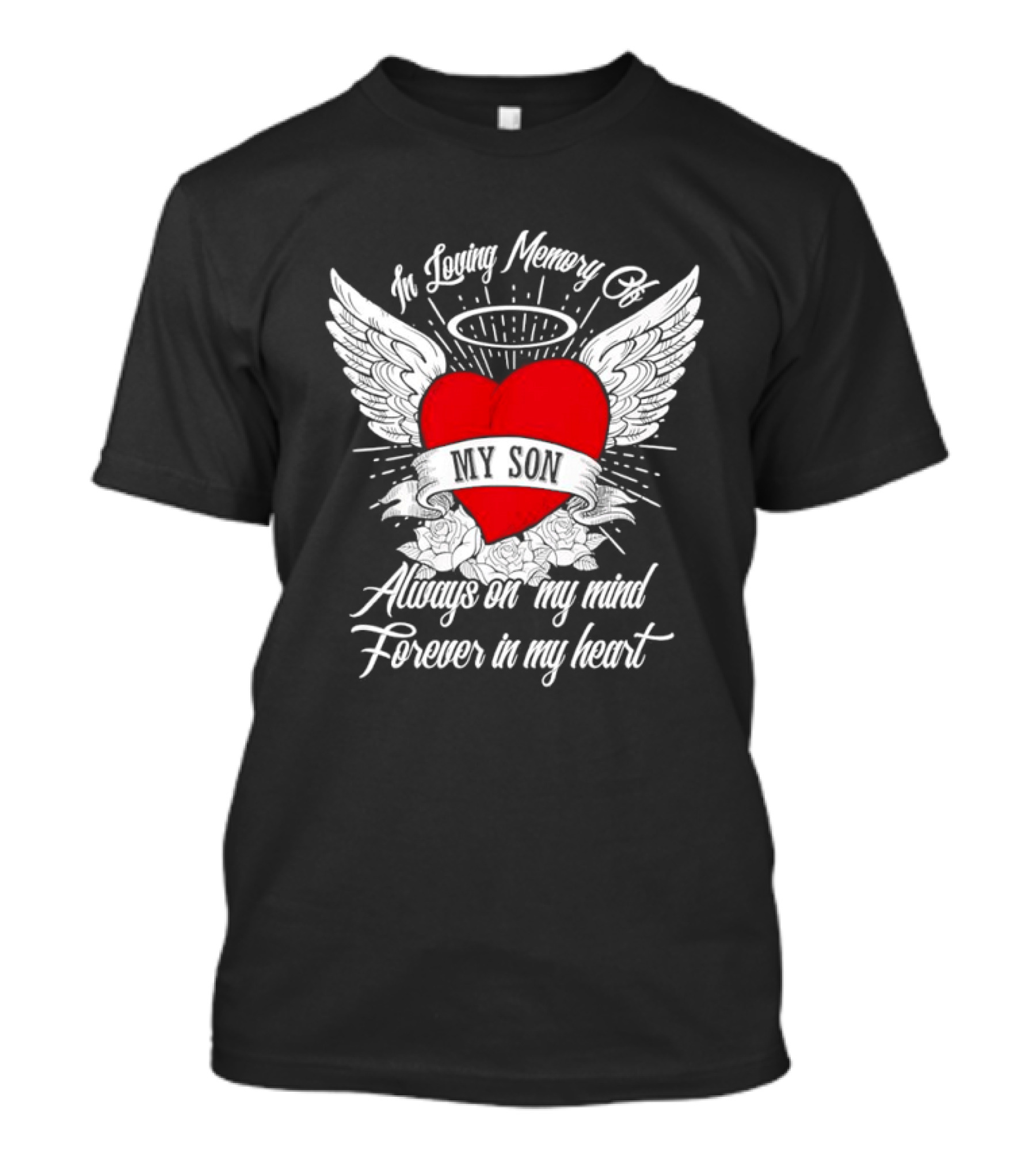 In Loving Memory Of My Son Always On My Mind Forever In My Heart Winged Heart Halo T-Shirt
