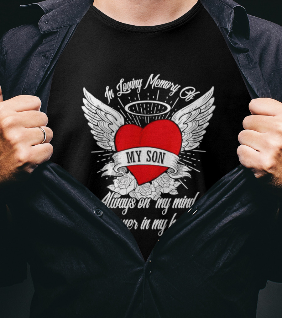 In Loving Memory Of My Son Always On My Mind Forever In My Heart Winged Heart Halo T-Shirt