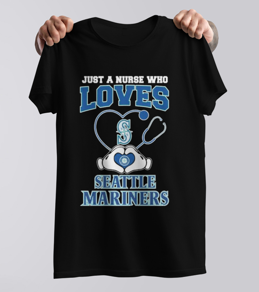 Just A Nurse Who Loves Seattle Mariners Stethoscope Heart T-Shirt