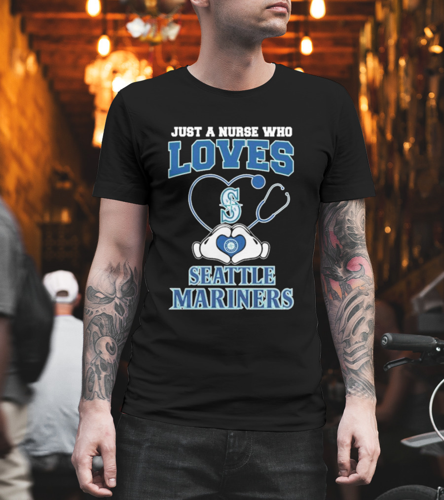 Just A Nurse Who Loves Seattle Mariners Stethoscope Heart T-Shirt