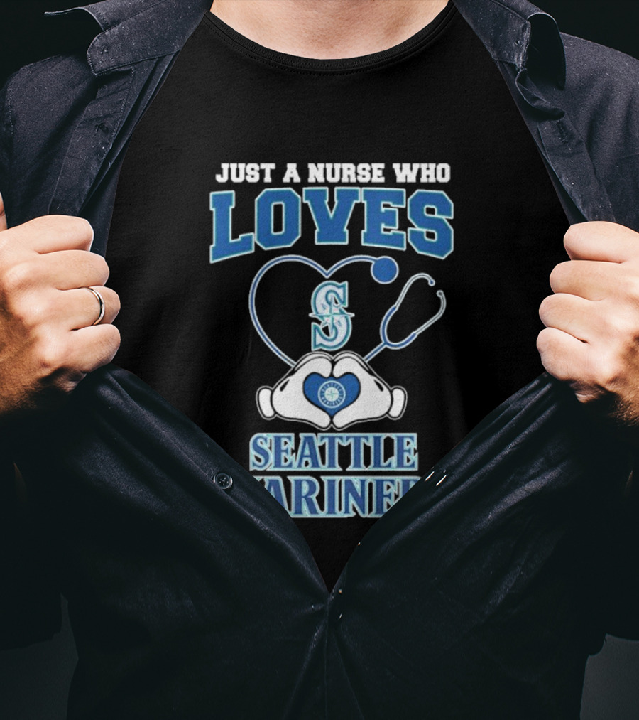 Just A Nurse Who Loves Seattle Mariners Stethoscope Heart T-Shirt