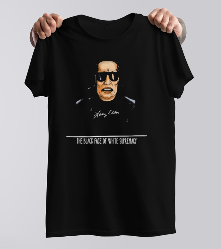 Larry Elder The Black Face Of White Supremacy T-Shirt