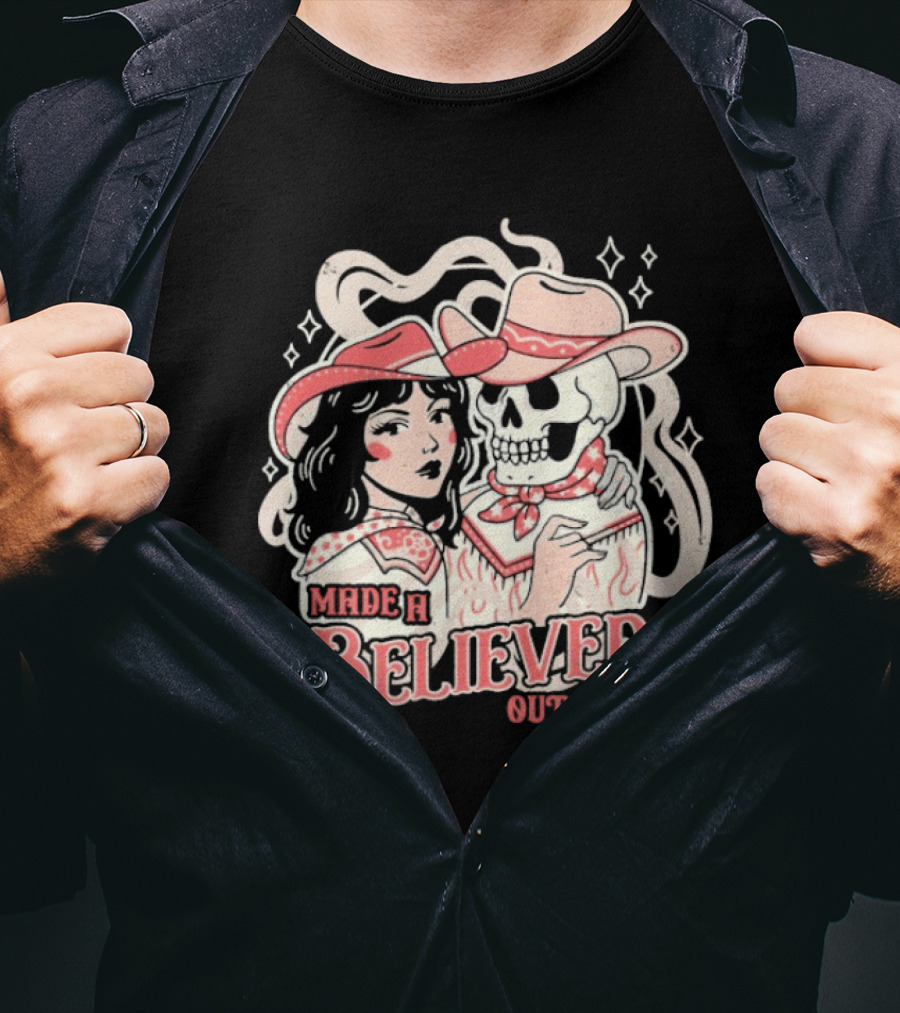 Made A Believer Out Of Me Cowgirl And Skeleton Cowboy Romance T-Shirt