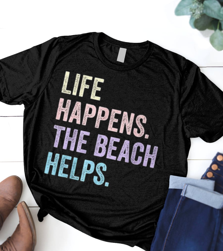 Life Happens The Beach Helps Pastel Text Graphic T-Shirt