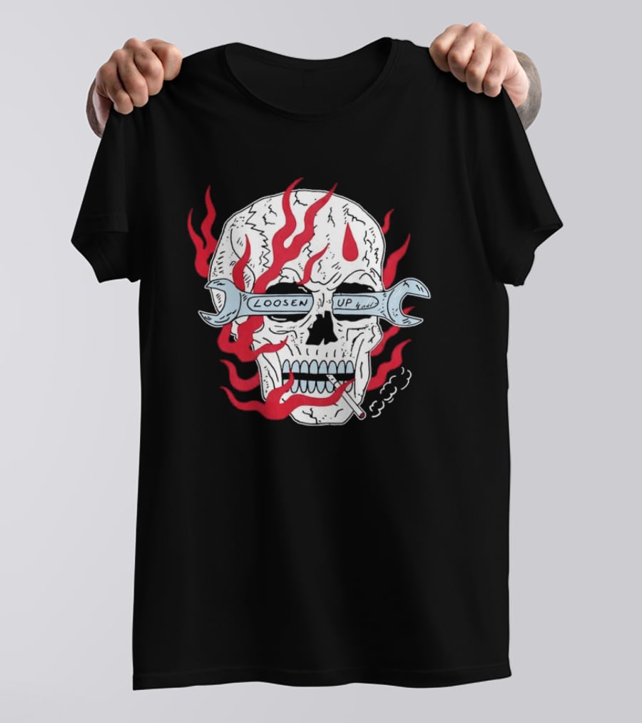 Loosen Up Skull Smoke Wrench Flames Cigarette T-Shirt