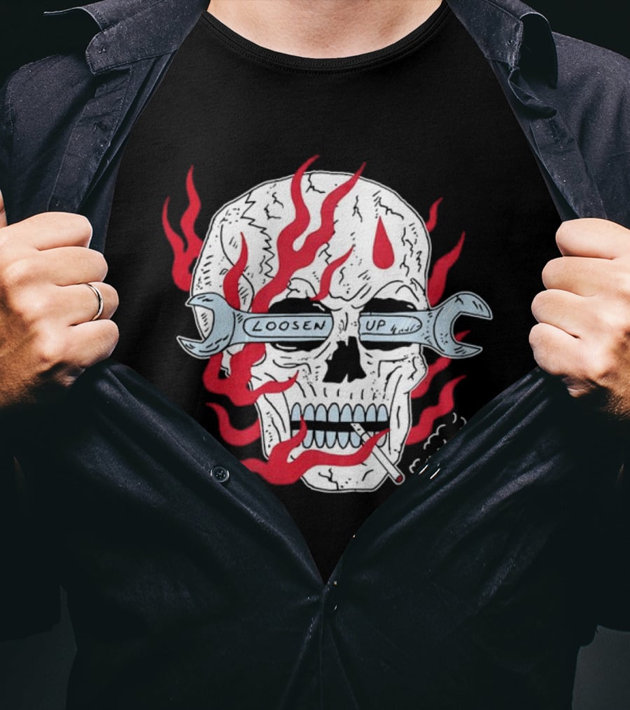 Loosen Up Skull Smoke Wrench Flames Cigarette T-Shirt