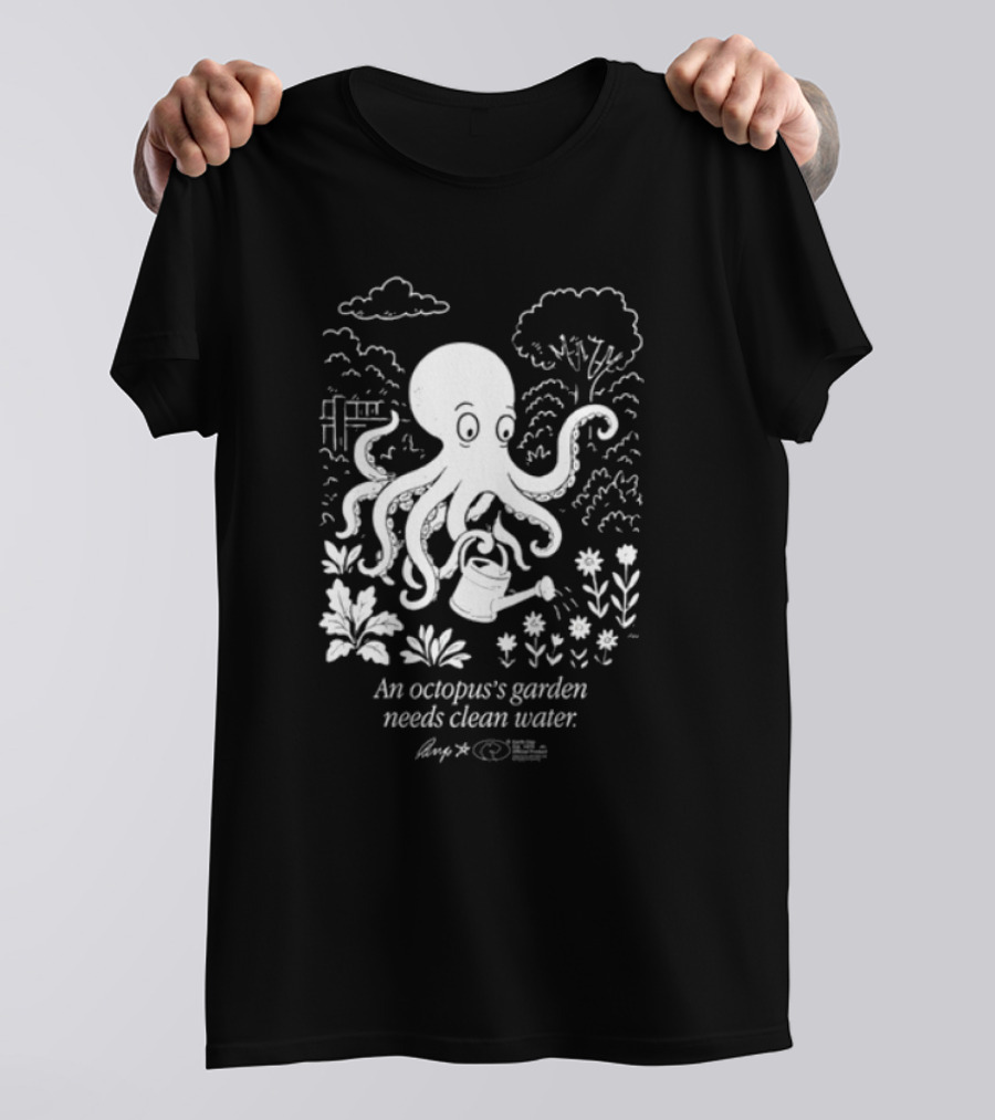 An Octopus's Garden Needs Clean Water Nature Conservation Message T-Shirt