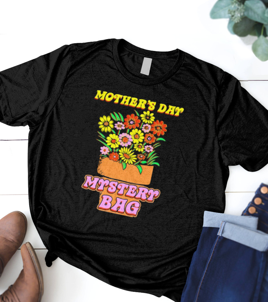 Mother’s Day Mystery Bag Colorful Flower Arrangement T-Shirt