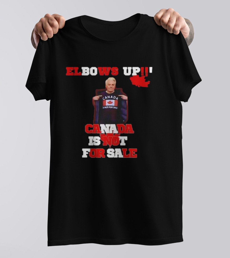 Elbows Up Canada Is Not For Sale Mike Myers T-Shirt