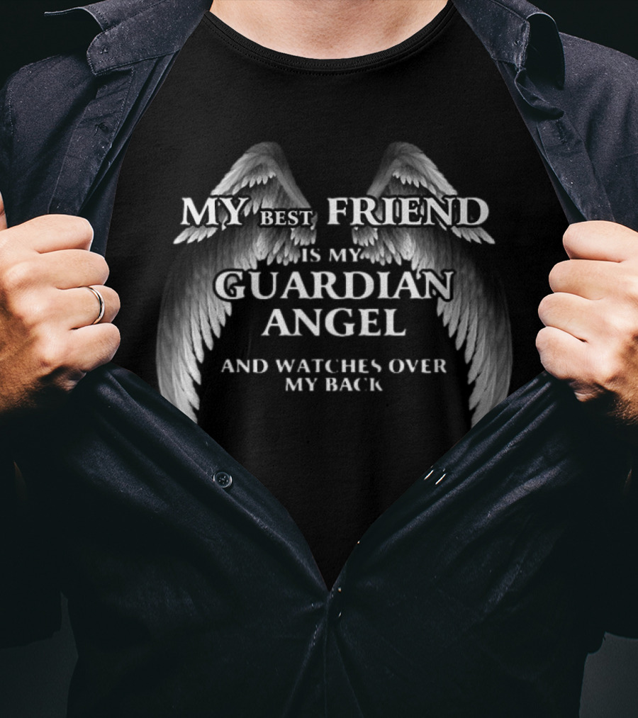 My Best Friend Is My Guardian Angel And Es Over My Back T-Shirt