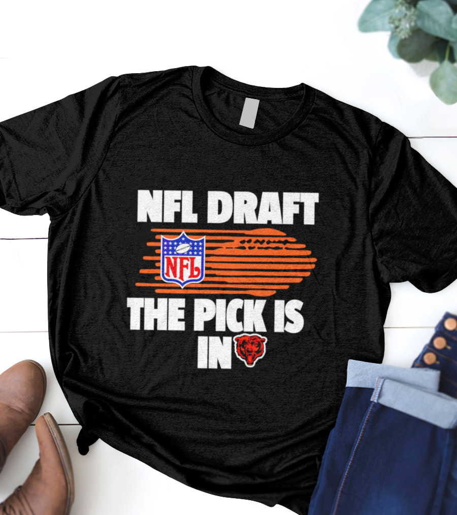 NFL Draft The Pick Is In Chicago Bears T-Shirt