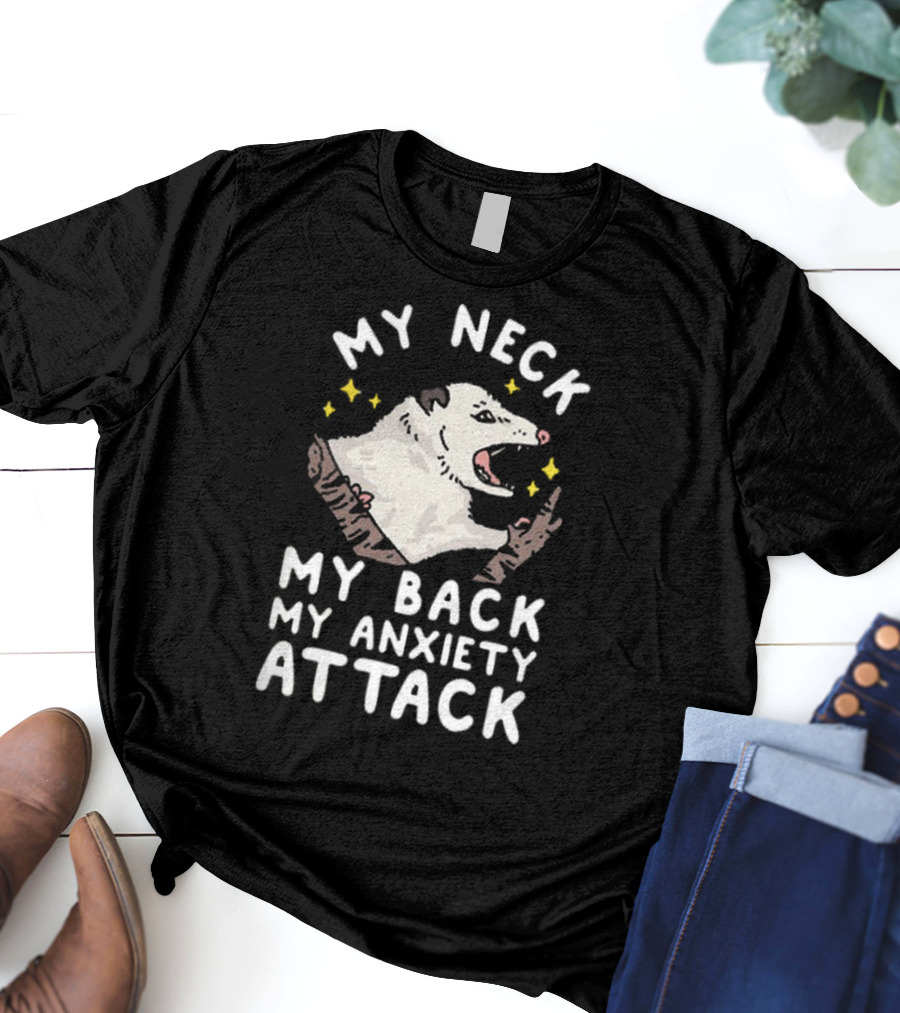 My Neck My Back My Anxiety Attack Opossum With Stars T-Shirt