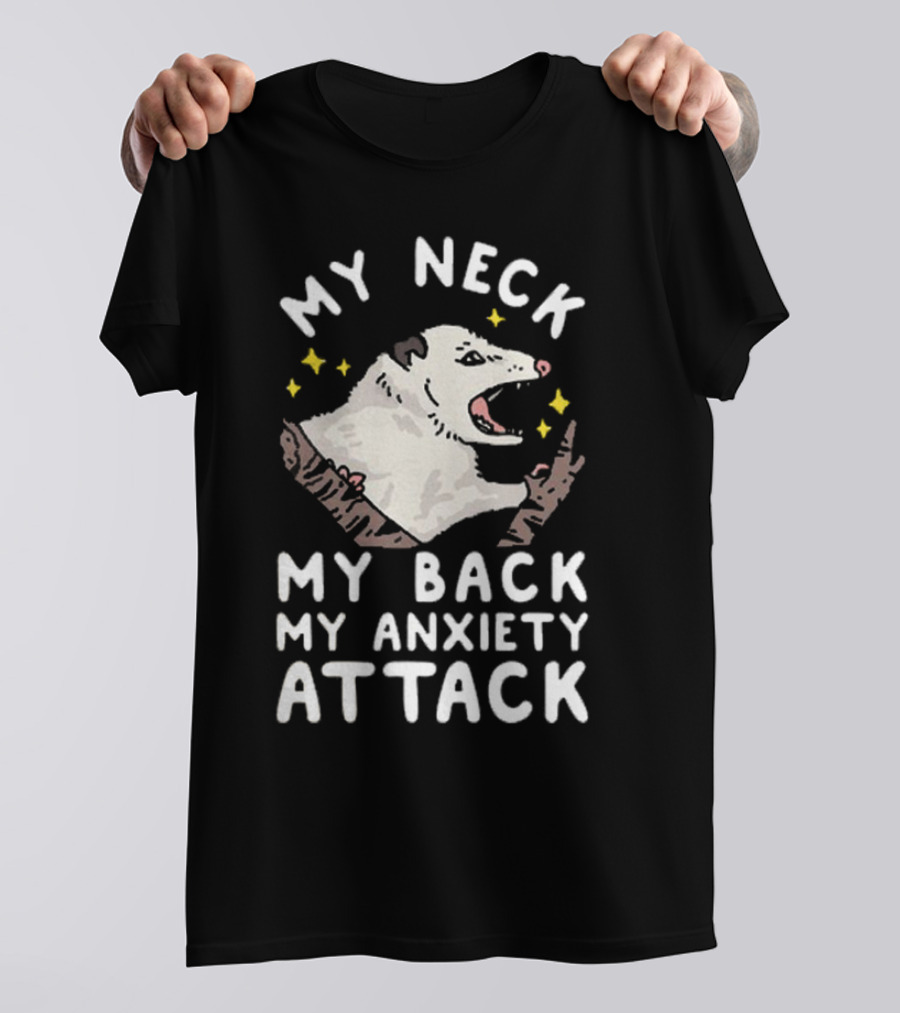 My Neck My Back My Anxiety Attack Opossum With Stars T-Shirt