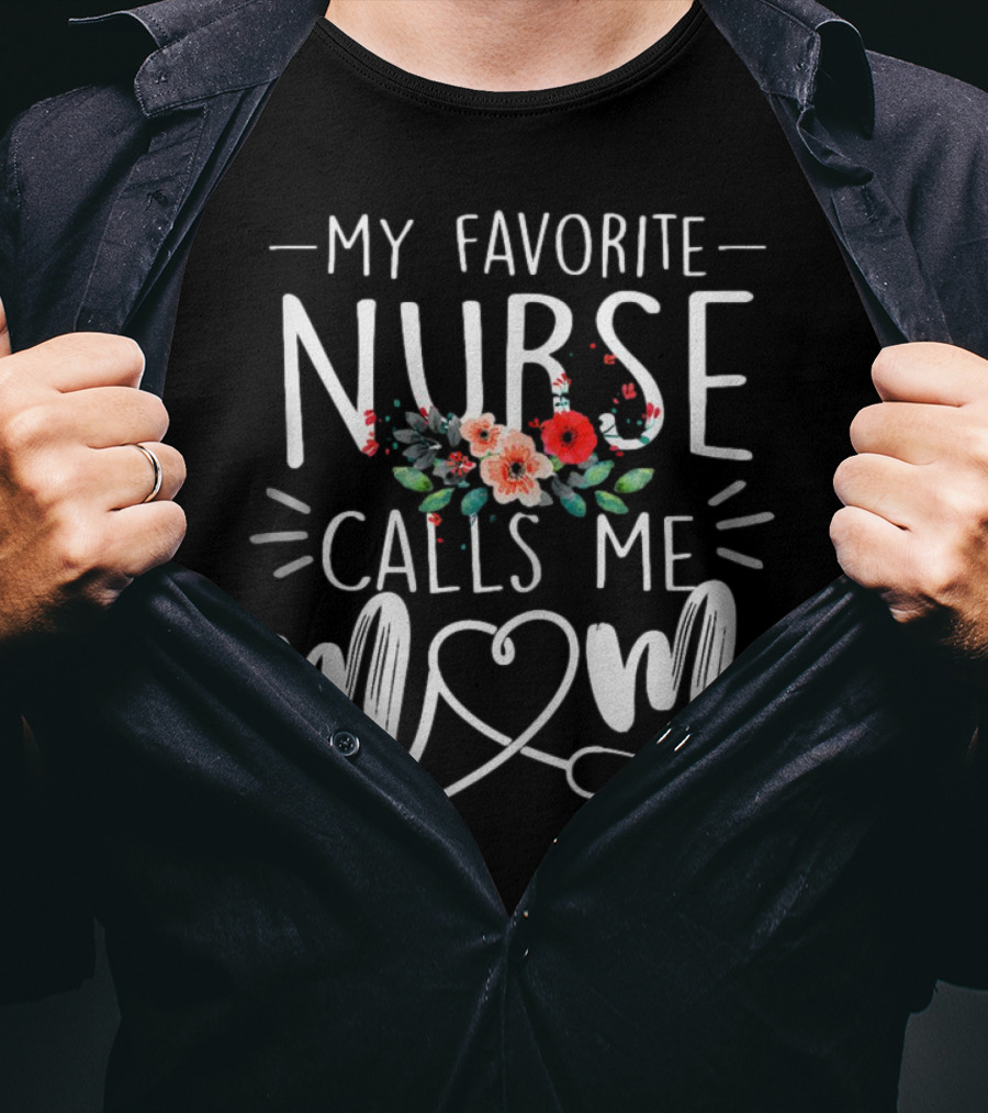 My Favorite Nurse Calls Me Mom Stethoscope Floral Design T-Shirt