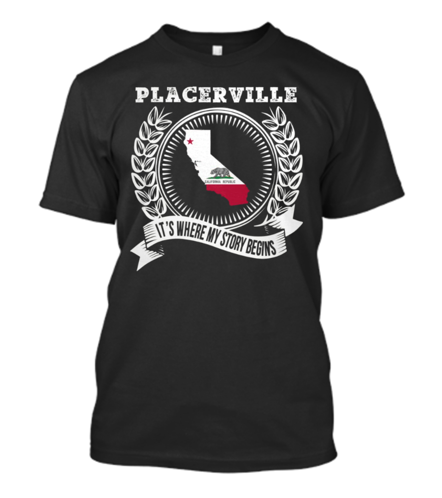 Placerville California It's Where My Story Begins Laurel Wreath State Map T-Shirt
