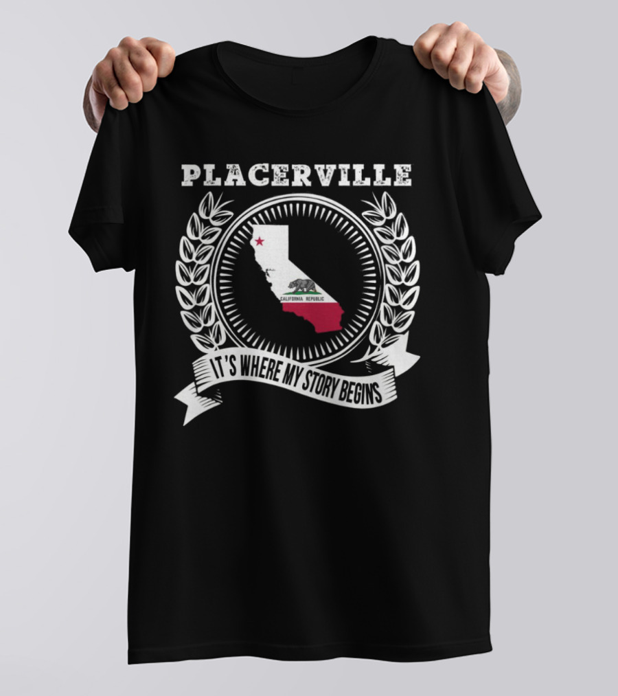 Placerville California It's Where My Story Begins Laurel Wreath State Map T-Shirt
