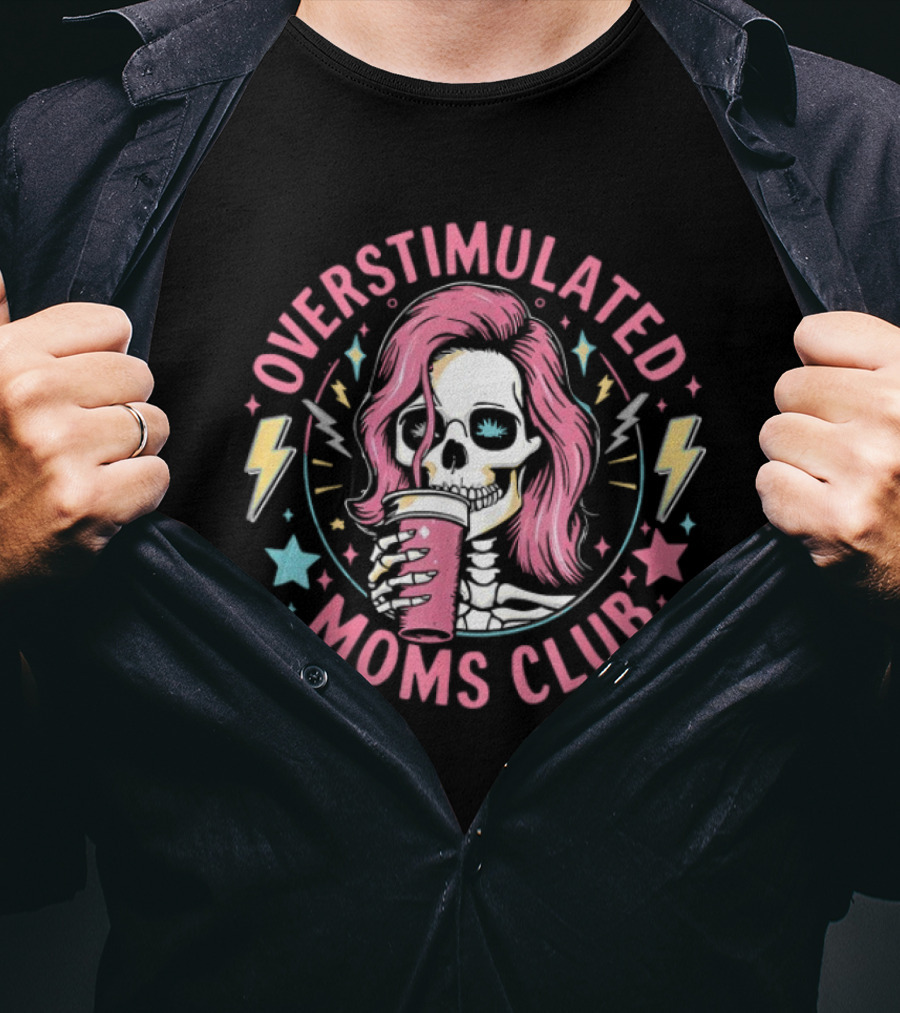 Overstimulated Moms Club Skull With Pink Hair And Drink T-Shirt