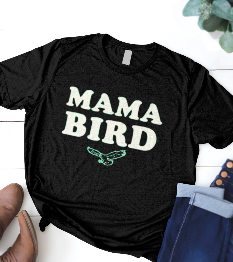Philadelphia Eagles Mama Bird T-Shirt
