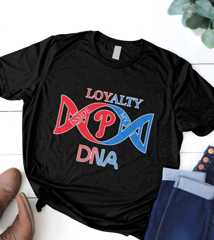 Philadelphia Phillies Loyalty Inside My DNA T-Shirt
