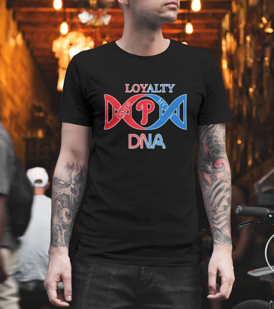 Philadelphia Phillies Loyalty Inside My DNA T-Shirt