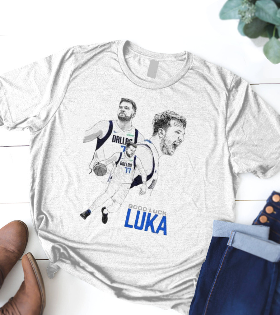 Good Luck Luka Dallas Mavericks Number 77 T-Shirt