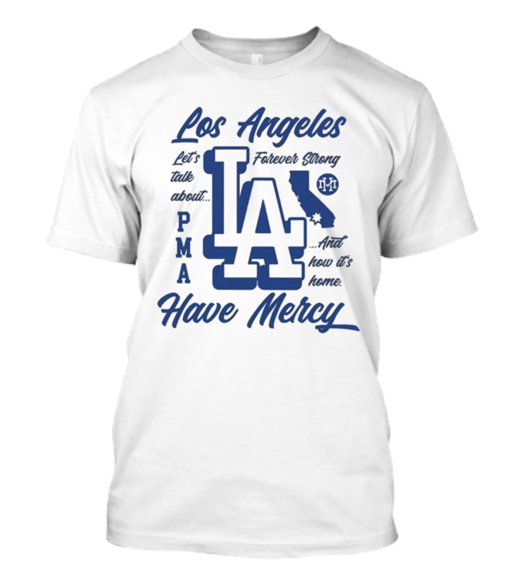 Los Angeles LA PMA California Have Mercy Let's Talk About Feelings 2025 T-Shirt