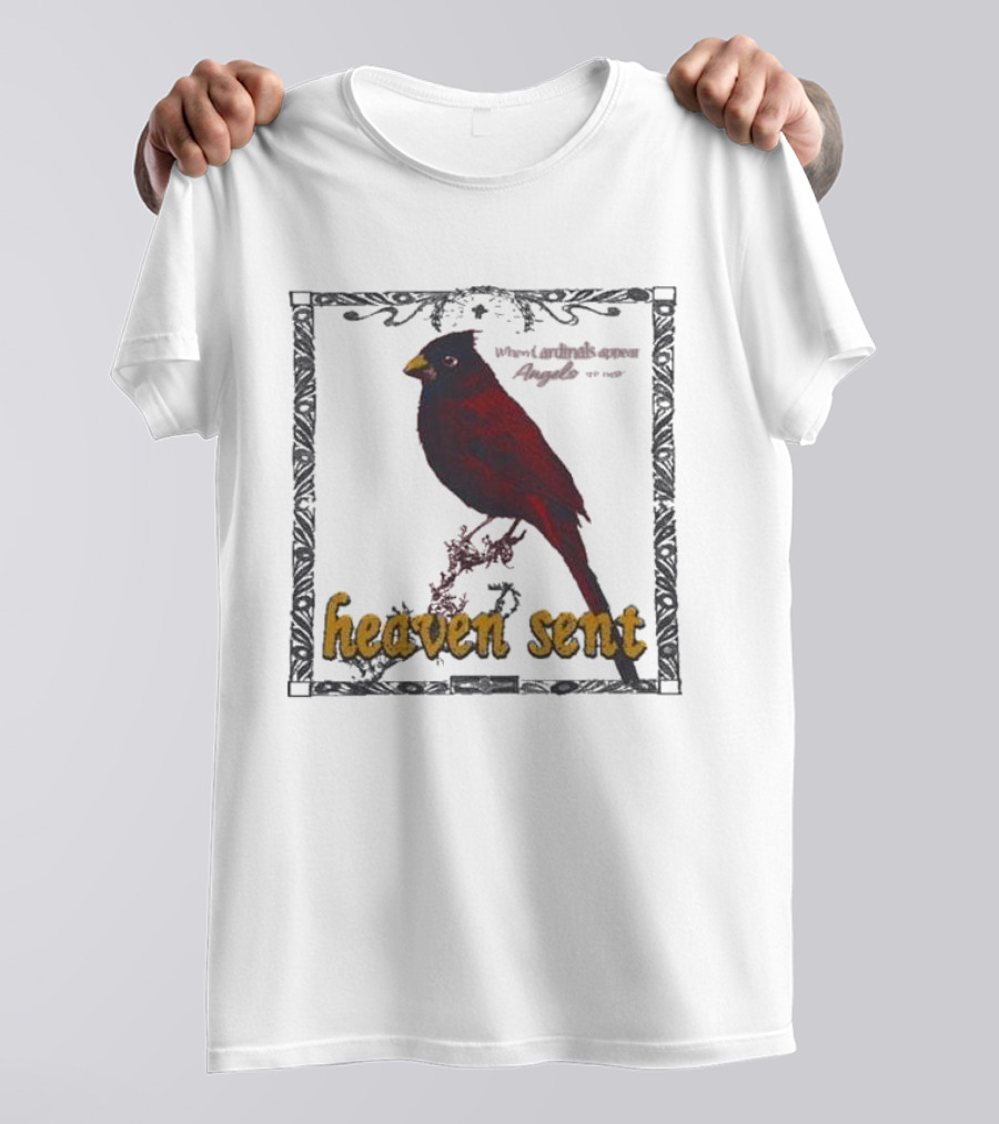 Heaven Sent When Cardinals Appear Angels Are Near T-Shirt