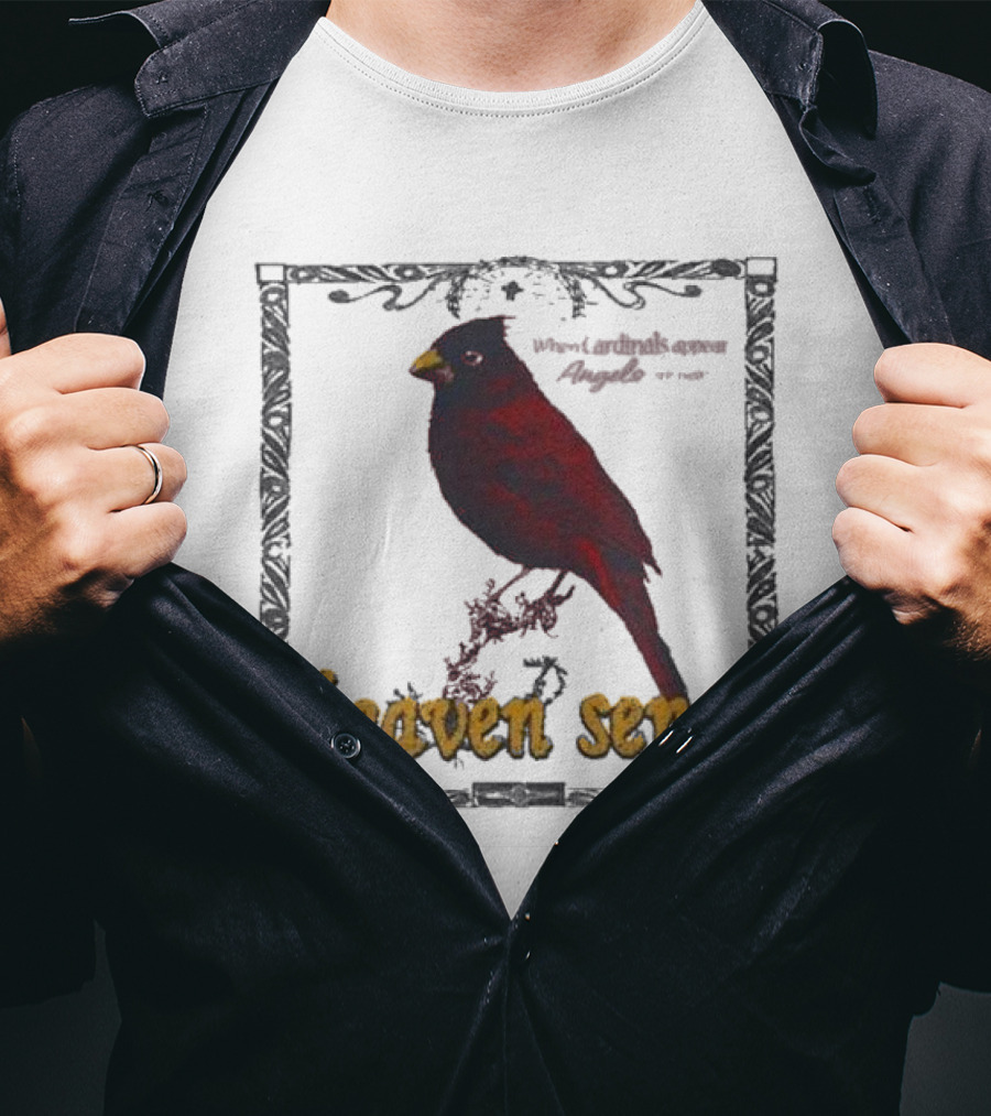Heaven Sent When Cardinals Appear Angels Are Near T-Shirt