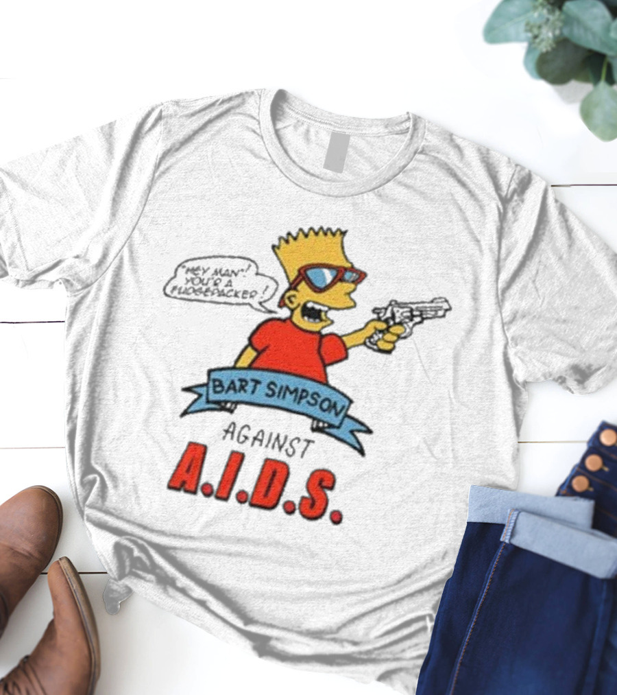 Bart Simpson Hey Man Your A Fudge Packer Against Aids T-Shirt