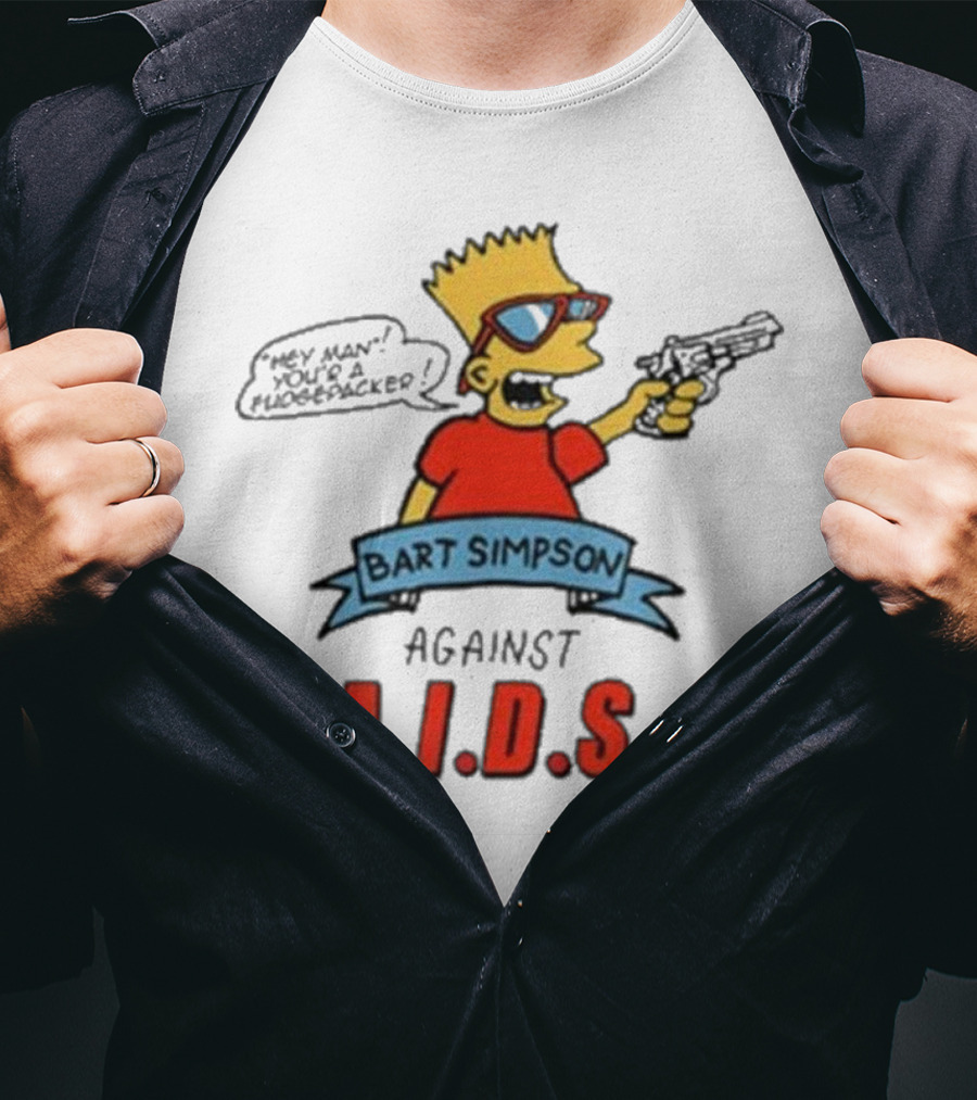 Bart Simpson Hey Man Your A Fudge Packer Against Aids T-Shirt