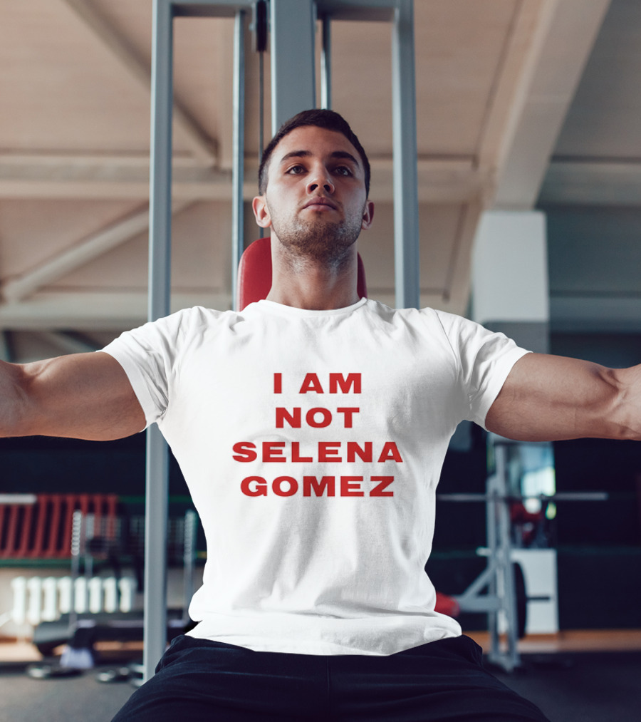 I AM NOT SELENA GOMEZ T-Shirt