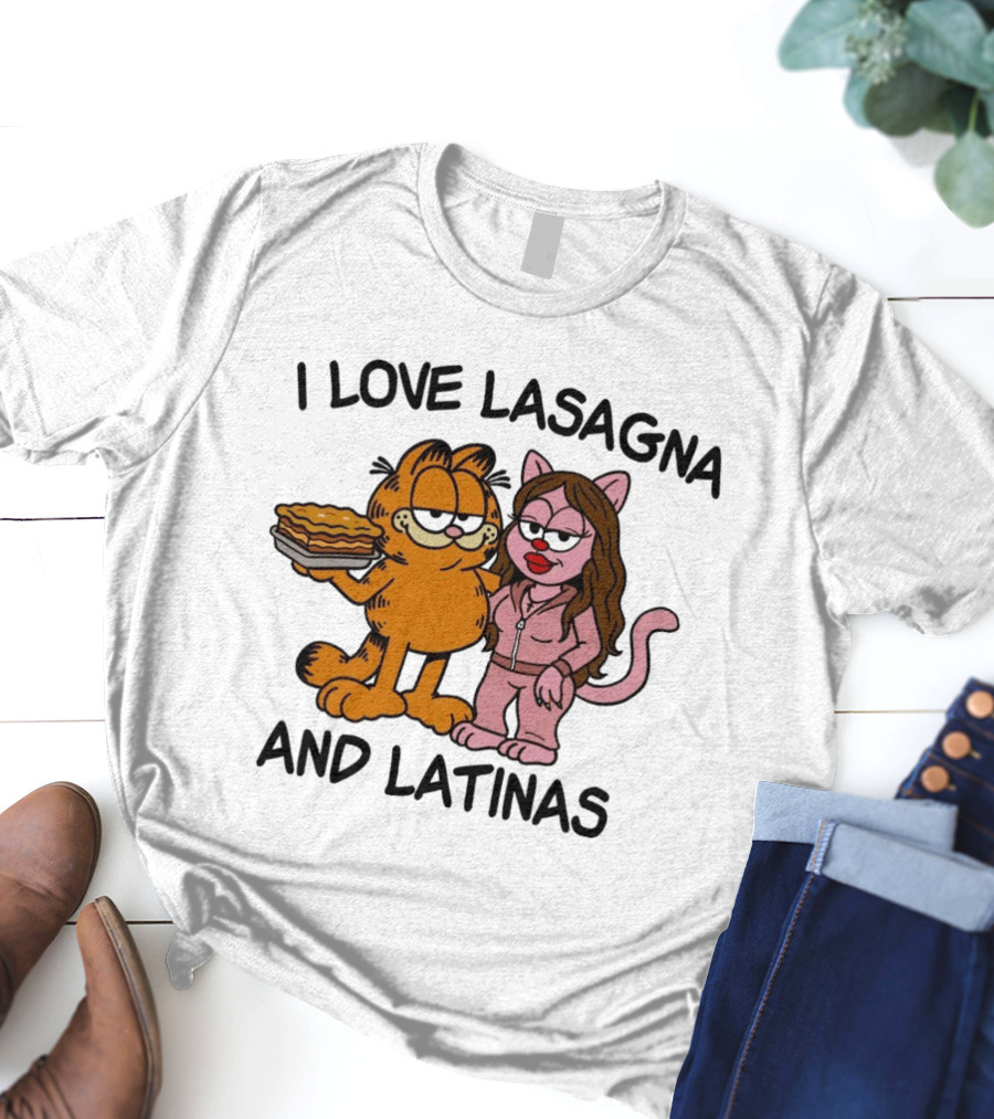 I Love Lasagna And Latinas Garfield Cartoon Cat And Latina Cat In Sunglasses T-Shirt
