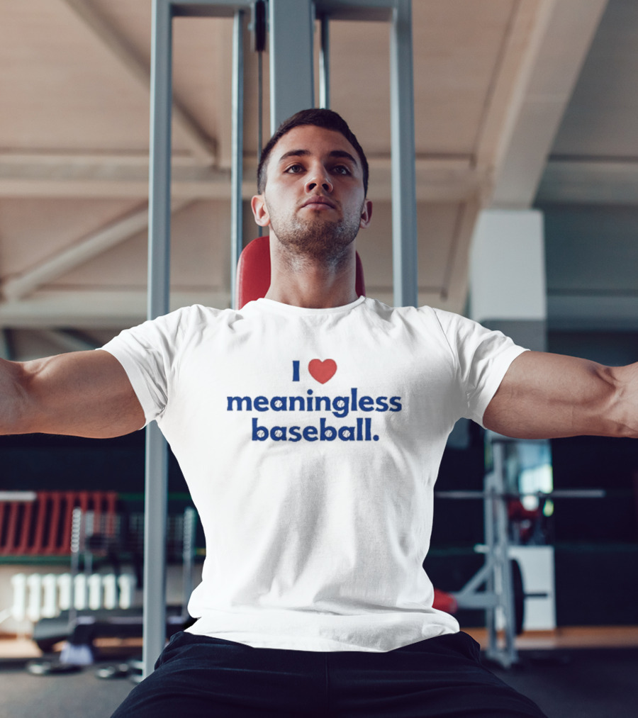 I Love Heart Meaningless Baseball T-Shirt