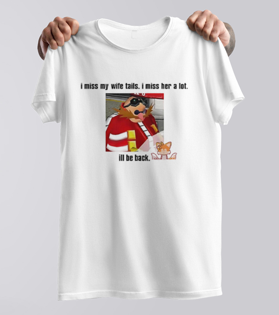 I Miss My Wife Tails I Miss Her A Lot I'll Be Back Gaming Meme T-Shirt