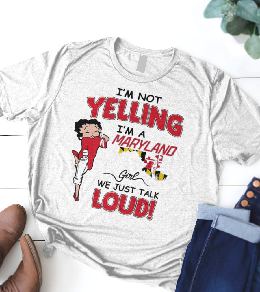 Yelling Maryland Loud Betty Boop Style Energetic Mood T-Shirt