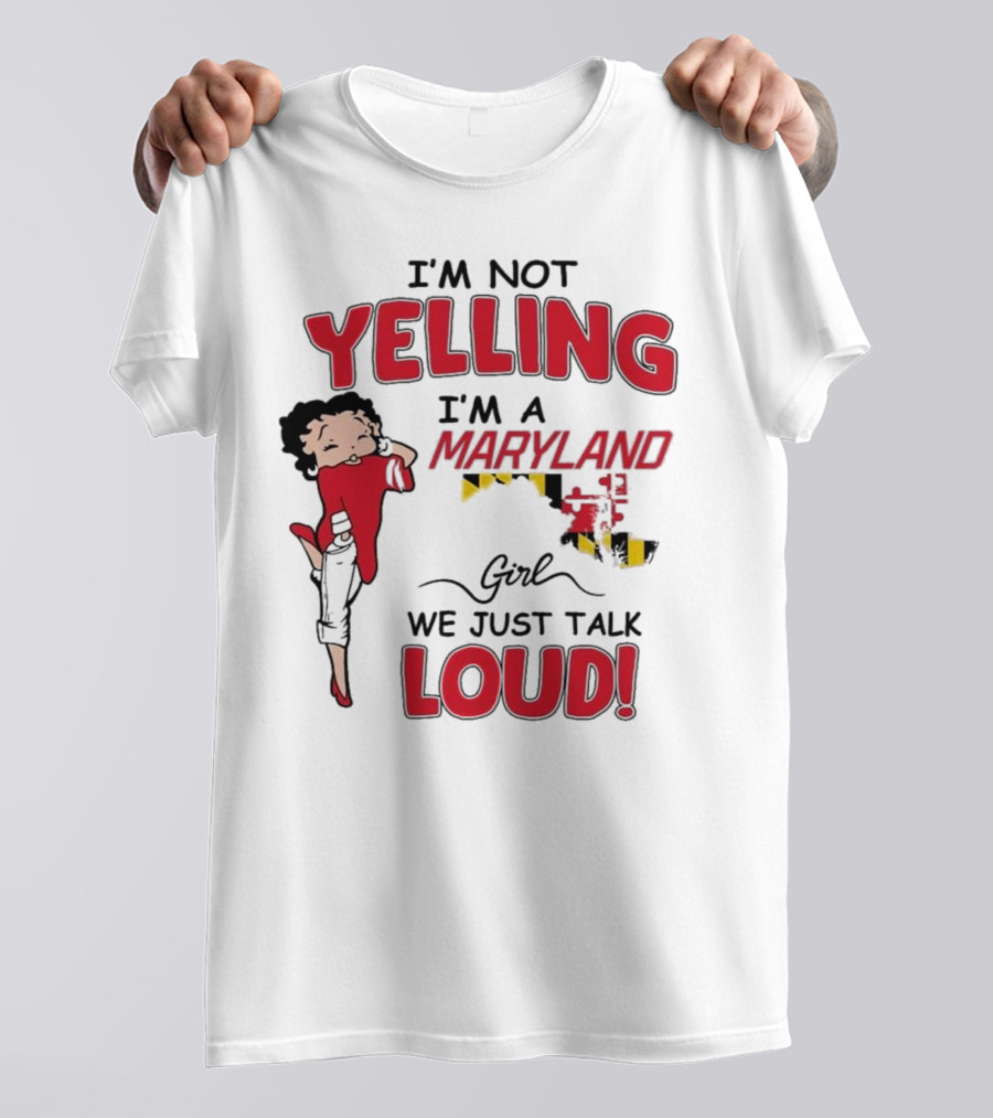 Yelling Maryland Loud Betty Boop Style Energetic Mood T-Shirt
