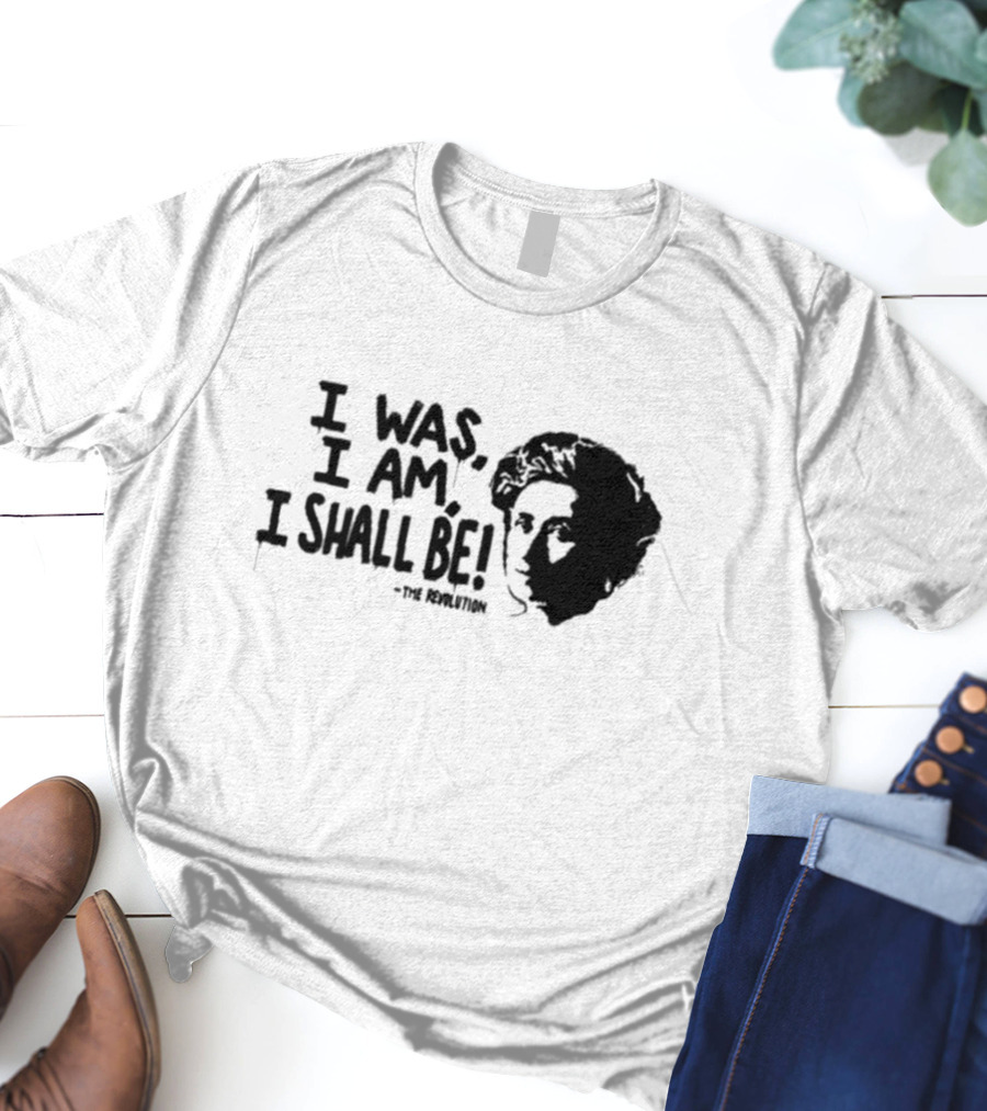 I Was I Am I Shall Be The Revolution Frida Kahlo Portrait T-Shirt